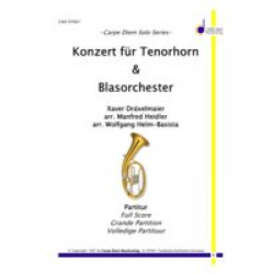 Konzertstück für Tenorhorn & Blasorchester (Concerto for Euphonium & Windband) -Xaver Dräxlmeier / Arr.Wolfgang Helm-Basista