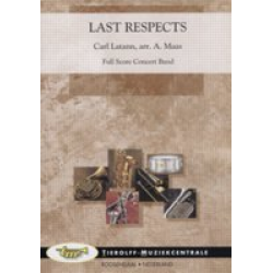 Last Respects (Trauermarsch) -Carl Latann / Arr.Adriaan Maas