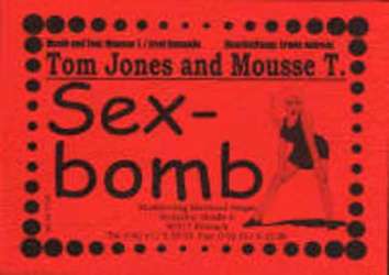 Sex Bomb (Tom Jones & Mousse T.) -T. Mousse & E. Rennalls / Arr.Erwin Jahreis
