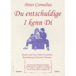 Du entschuldige I kenn di (Peter Cornelius) -Peter Cornelius / Arr.Heinrich Theisen