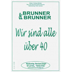 JE: Wir sind alle über 40 - Brunner und Brunner -Erwin Jahreis
