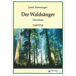 Der Waldsänger (Ouverture) -Josef Abwerzger