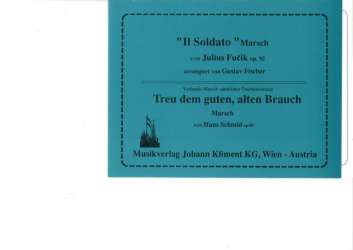 Il Soldato (Marsch) / Treu dem guten alten Brauch -Julius Fucik / Arr.Gustav Fischer