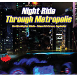 CD "Night Ride Through Metropolis" -Washington Winds / Arr.Ltg.: Edward S. Petersen