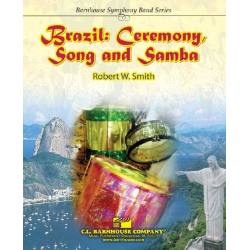Brazil: Ceremony, Song and Samba -Robert W. Smith
