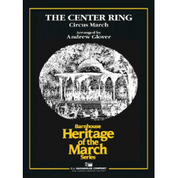 The Center Ring: Circus March -Karl Lawrence King / Arr.Andrew Glover