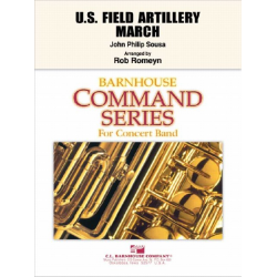 U. S. Field Artillery: March -John Philip Sousa / Arr.Rob Romeyn