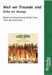 Weil wir seine Freunde sind (Polka mit Gesang) -Guido Henn / Arr.Berthold Geis