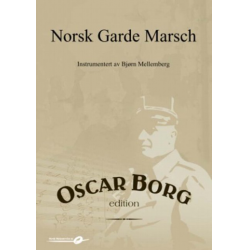 Norsk Garde Marsj - March of His Majesty the Kings Guard of Norway -Oscar Borg / Arr.Bjorn Mellemberg