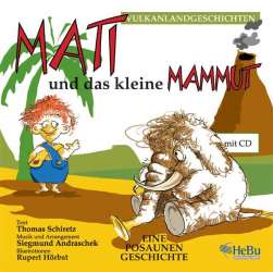 Buch: Mati und das kleine Mammut (incl. CD) -Siegmund Andraschek / Arr.Thomas Schiretz