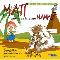 Buch: Mati und das kleine Mammut (incl. CD) -Siegmund Andraschek / Arr.Thomas Schiretz
