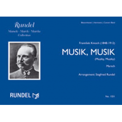 Musik, Musik (Muziky, Muziky) -Frantisek Kmoch / Arr.Siegfried Rundel
