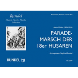 Parademarsch der 18er Husaren -Alwin Müller / Arr.Siegfried Rundel
