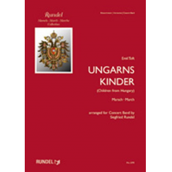 Ungarns Kinder - Marsch -Emil Toft / Arr.Siegfried Rundel