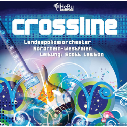CD 'Crossline' -Landespolizeiorchester Nordrhein-Westfalen / Arr.Ltg.: Scott Lawton