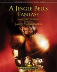 A Jingle Bells Fantasy -James Lord Pierpont / Arr.James Swearingen