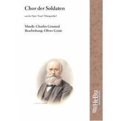 Chor der Soldaten aus der Oper Faust -Charles Francois Gounod / Arr.Oliver Grote
