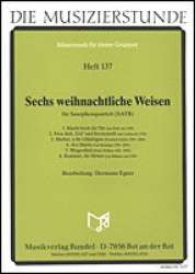 Sechs weihnachtliche Weisen für Saxophonquartett -Traditional / Arr.Hermann Xaver Egner