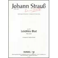 Leichtes Blut op. 319 (Polka schnell) -Johann Strauß / Strauss (Sohn) / Arr.Siegfried Rundel