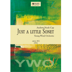Just a little Sonet (Young Wind Orchestra) - op. 451 (2006) -Andrew Noah Cap