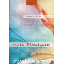 Four Mexicans - op. 338 (2003) -Andrew Noah Cap