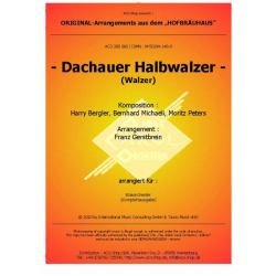 Dachauer Halbwalzer - Harry Bergler, Bernhard Michaeli, Moritz Peters / Arr. Franz Gerstbrein