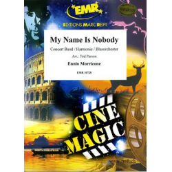 My Name Is Nobody -Ennio Morricone / Arr.Ted Parson