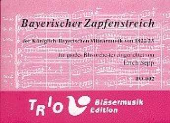 Zapfenstreich der Königlich-Bayerischen Militärmusik -Anonymus / Arr.Erich Sepp