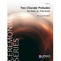 Ten Chorale Preludes -Max Reger / Arr.Philip Sparke