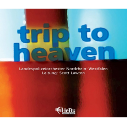 CD 'Trip to Heaven' -Landespolizeiorchester Nordrhein-Westfalen / Arr.Ltg.: Scott Lawton
