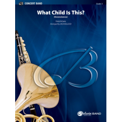 What Child Is This? (concert band) -Traditional / Arr.Jack Bullock