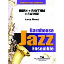 JE: Horns + Rhythm = Swing! -Larry Neeck
