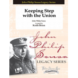 Keeping Step With The Union -John Philip Sousa / Arr.Keith Brion