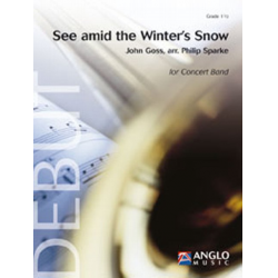 See, Amid the Winter's Snow -John Goss / Arr.Philip Sparke