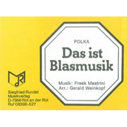 Das ist Blasmusik -Freek Mestrini / Arr.Gerald Weinkopf