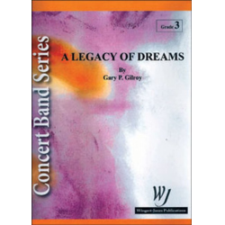 A Legacy Of Dreams -Gary P. Gilroy