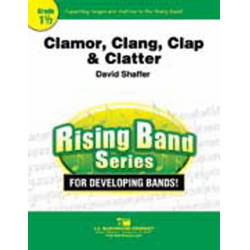 Clamor, Clang, Clap & Clatter -David Shaffer
