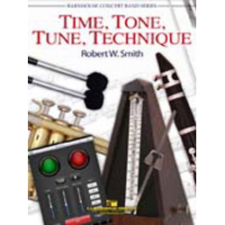 Time, Tone, Tune, Technique -Robert W. Smith