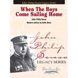 When The Boys Come Sailing Home -John Philip Sousa / Arr.Keith Brion