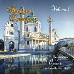 CD "Baroque Splendour Volume 1" -Philharmonic Wind Orchestra / Arr.Marc Reift