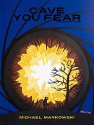 The Cave You Fear -Michael Markowski