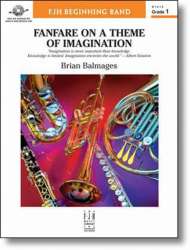 Fanfare on a Theme of Imagination -Brian Balmages