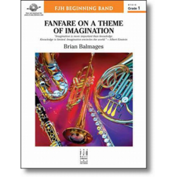 Fanfare on a Theme of Imagination -Brian Balmages