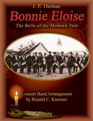 Bonnie Eloise (The Belle of the Mohawk Vale) -P. Thomas / Arr.Ronald C. Knoener