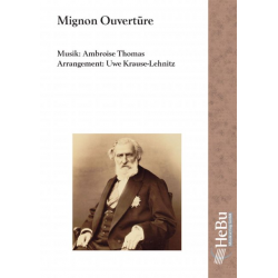 Mignon Ouvertüre -Ambroise Thomas / Arr.Uwe Krause-Lehnitz