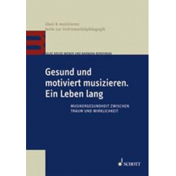 Buch: Gesund und motiviert musizieren. Ein Leben lang (Musikergesundheit zwischen Traum und Wirklichkeit) -Silke Kuse-Weber / Arr.Barbara Borovniak