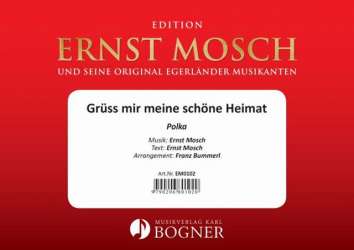 Grüss mir meine schöne Heimat -Ernst Mosch / Arr.Franz Bummerl