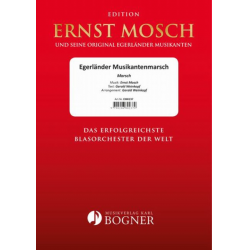 Egerländer Musikantenmarsch -Ernst Mosch / Arr.Gerald Weinkopf
