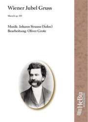 Wiener Jubel Gruss, Marsch op. 115 -Johann Strauß / Strauss (Sohn) / Arr.Oliver Grote