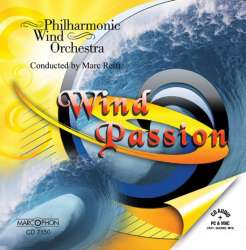 CD "Wind Passion" -Philharmonic Wind Orchestra / Arr.Marc Reift